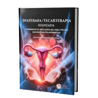 Livro DIATERMIA / TECARTERAPIA avançada em patologias de CHÃO PÉLVICO. Disfunções PELVIPERINEALES