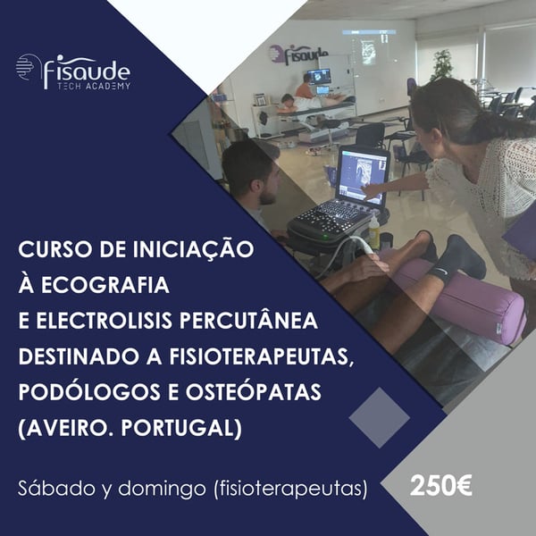 CURSO DE INICIAÇÃO Á ECOGRAFIA MÚSCULO-ESQUELÉTICA E TÉCNICAS INVASIVAS PERCUTÂNEAS (AVEIRO – PORTUGAL) - PRESENCIAL (FISIOTERAPEUTAS) 14 E 15 OUTUBRO 2023